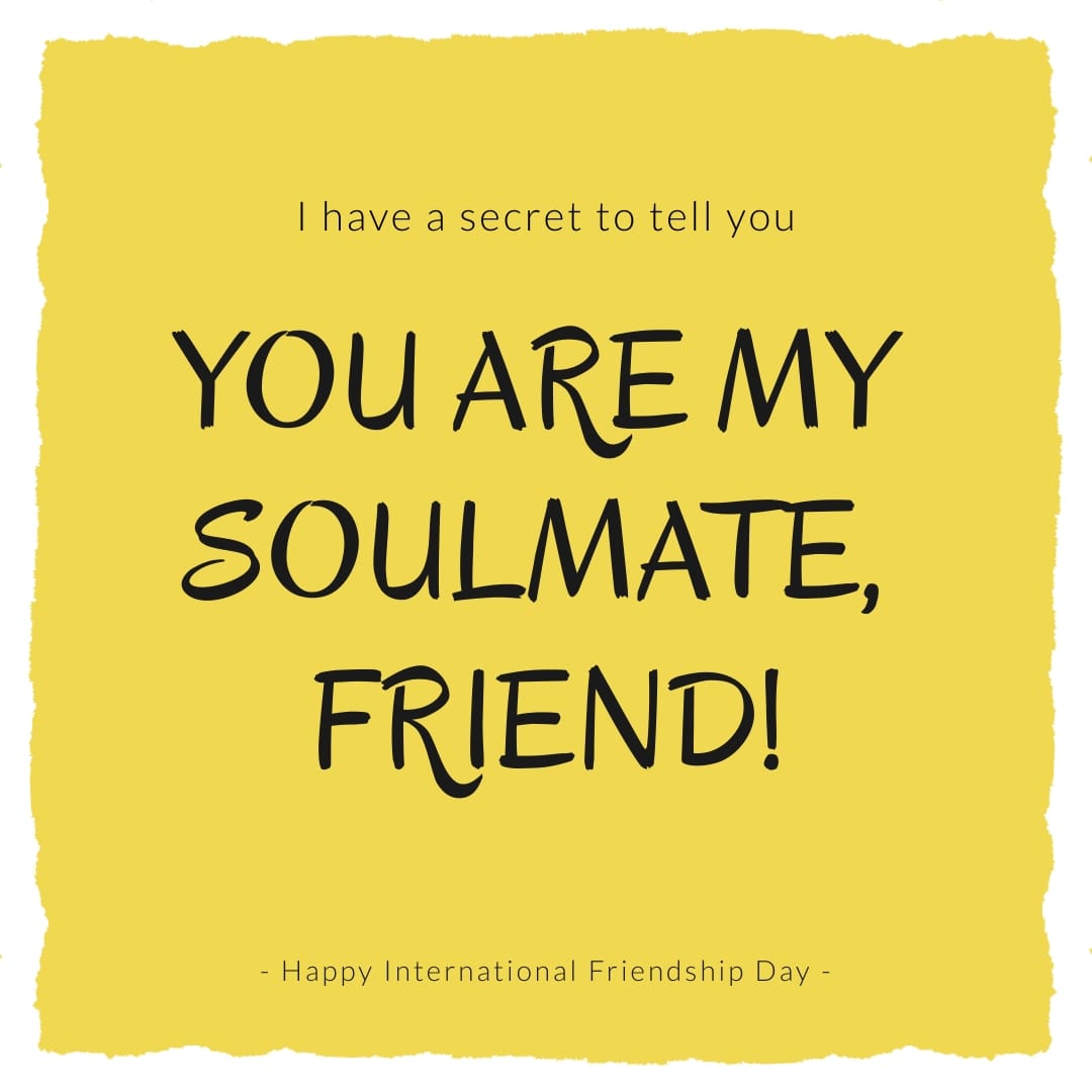 You are My Soulmate Friend Square Template
