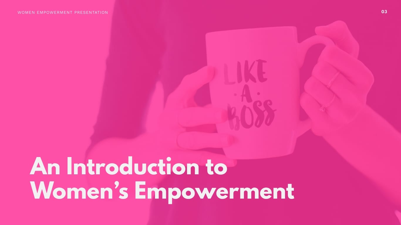 Women Empowerment Presentation Template - Slide 3 Women Empowerment Presentation Template - Slide 3